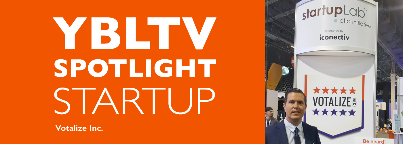 YBLTV Spotlight Startup: Votalize Inc., Joseph O'Bell, CEO. CTIA Super Mobility 2016.