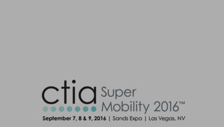 CTIA Super Mobility 2016™