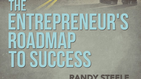 The Entrepreneur's Roadmap to Success by Randy Steele.